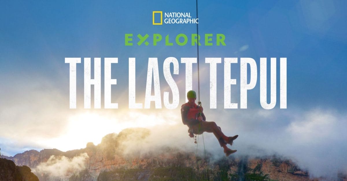 National Geographic’s Explorer; The Last Tepui